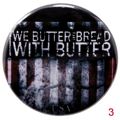 Значок We Butter The Bread With Butter 1