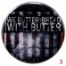 Значок We Butter The Bread With Butter 1